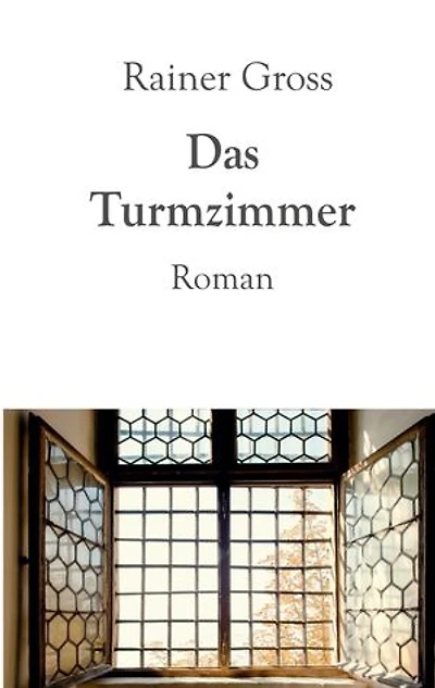 Das Turmzimmer: Roman