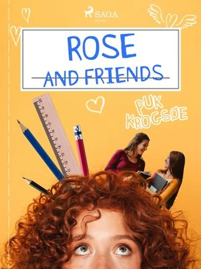 Rose and Friends