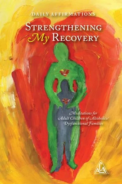 Strengthening My Recovery: Daily Meditations for Adult Children of Alcoholics/Dysfunctional Families