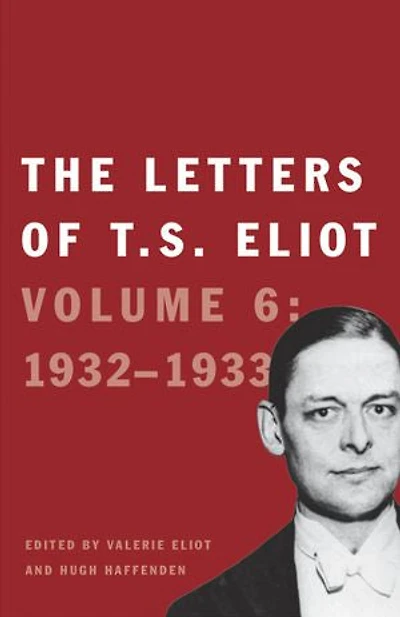 The Letters of T. S. Eliot: Volume 6: 1932 1933