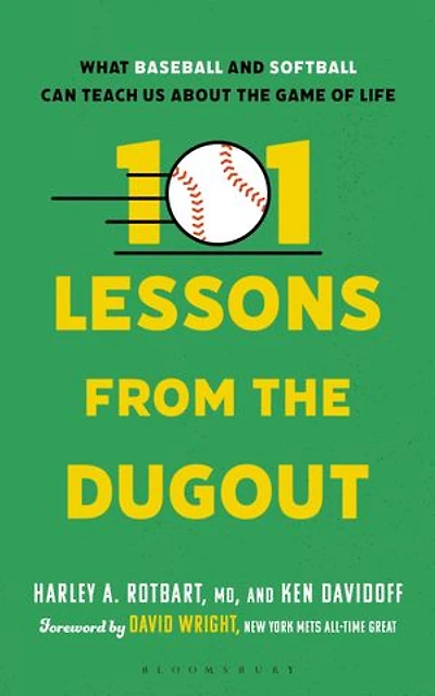 101 Lessons from the Dugout: What Baseball and Softball Can Teach Us About Game of Life