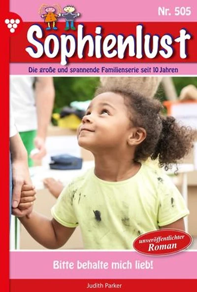 Bitte behalte mich lieb!: Sophienlust 505 – Familienroman