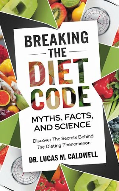 Breaking the Diet Code: Myths, Facts, and Science