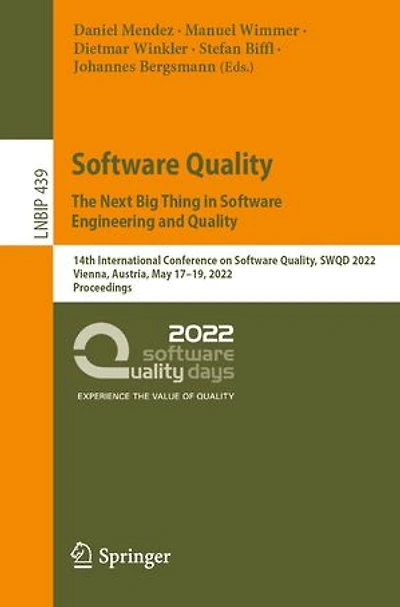 Software Quality: The Next Big Thing Engineering and 14th International Conference on Quality, SWQD 2022, Vienna, Austria, May 17-19, Proceedings