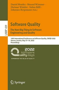 Software Quality: The Next Big Thing Engineering and 14th International Conference on Quality, SWQD 2022, Vienna, Austria, May 17-19, Proceedings