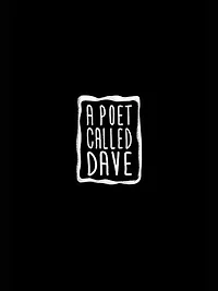 A Poet Called Dave