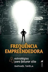 Frequência Empreendedora: 4 Estratégias para Faturar Alto