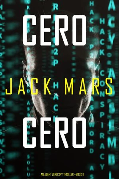 Cero Cero (La serie de suspenso de espías del agente Cero- Libro 11)