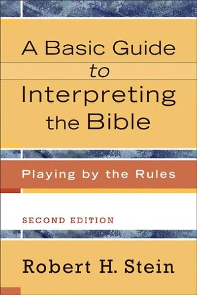 A Basic Guide to Interpreting the Bible: Playing by Rules
