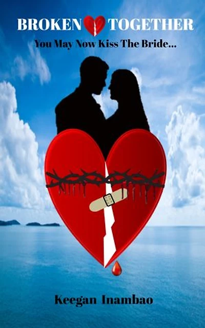 Broken Together - You May Now Kiss The Bride
