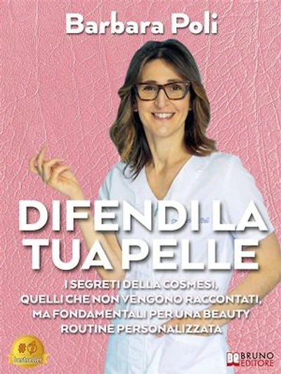 Difendi La Tua Pelle: I segreti della cosmesi, quelli che non vengono raccontati, ma fondamentali per una beauty routine personalizzata