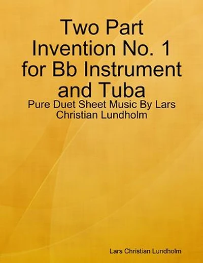 Two Part Invention No. 1 for Bb Instrument and Tuba - Pure Duet Sheet Music By Lars Christian Lundholm