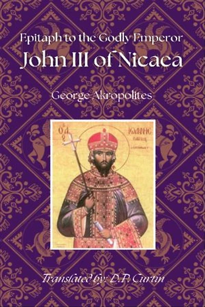 Epitaph to the Godly Emperor John III of Nicaea