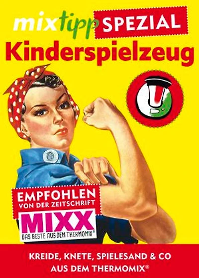 mixtipp Spezial: Kinderspielzeug: Kreide, Knete, Spielesand & Co aus dem Thermomix®