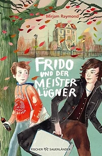 Frido und der Meisterlügner: Spannende und humorvolle Geschichte über Mut zur Wahrheit und zur Lüge
