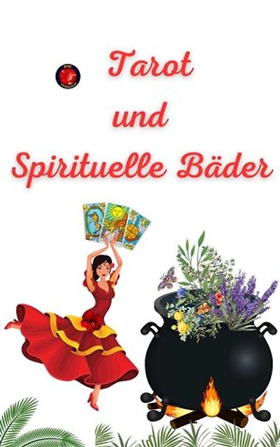 Tarot und Spirituelle Bäder