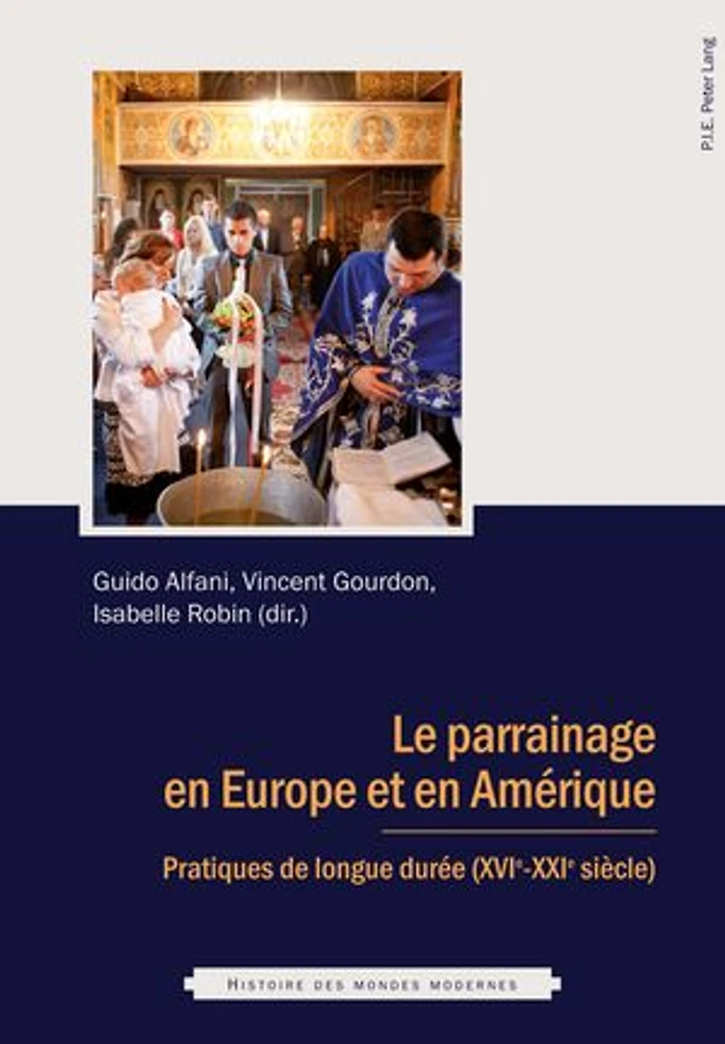 Le parrainage en Europe et Amérique: Pratiques de longue durée (XVIe – XXIe siècle)