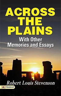 Across the Plains, with Other Memories and Essays