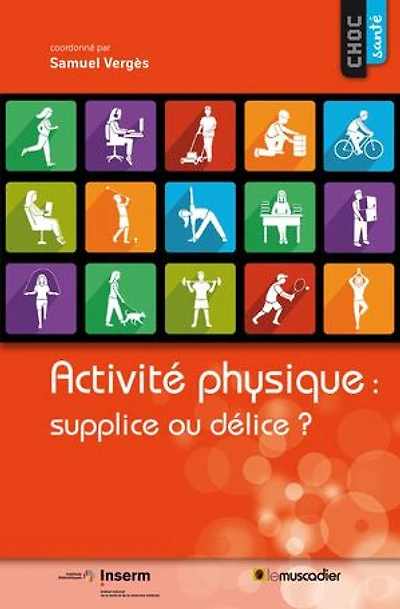 Activité physique : supplice ou délice ?: Guide santé