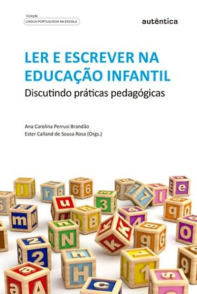 Ler e escrever na educação infantil: Discutindo práticas pedagógicas
