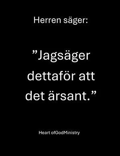 Herren säger: ”Jag säger detta för att det är sant.”