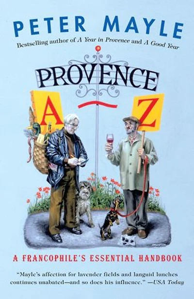 Provence A-Z: A Francophile's Essential Handbook