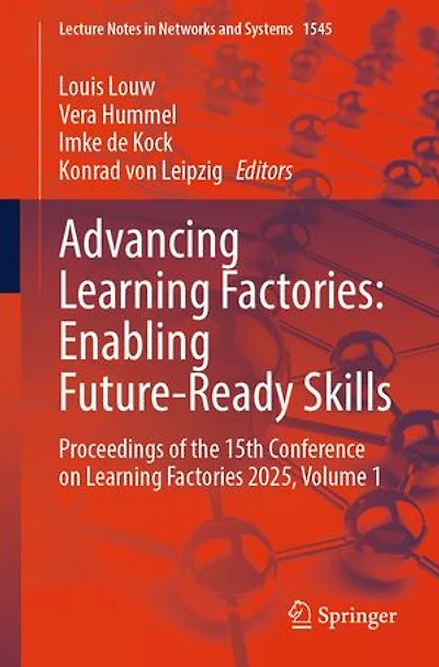 Advancing Learning Factories: Enabling Future-Ready Skills: Proceedings of the 15th Conference on Factories 2025, Volume 1