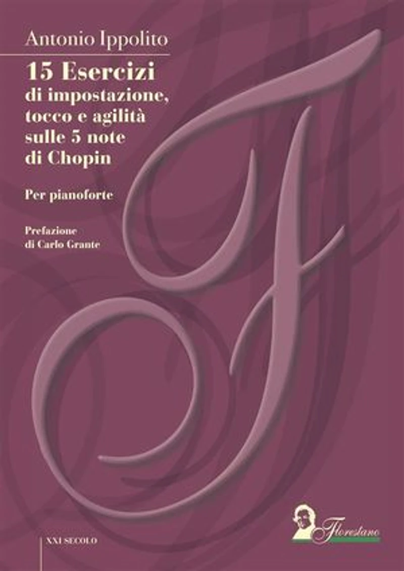 15 Esercizi di impostazione, tocco e agilità sulle 5 note di Chopin: per pianoforte