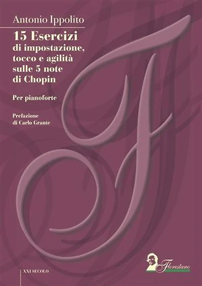 15 Esercizi di impostazione, tocco e agilità sulle 5 note di Chopin: per pianoforte