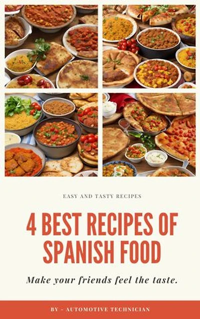 4 BEST RECIPES OF SPANISH FOOD: Make yore friends feel the tasty