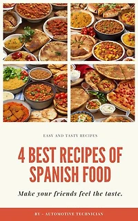 4 BEST RECIPES OF SPANISH FOOD: Make yore friends feel the tasty