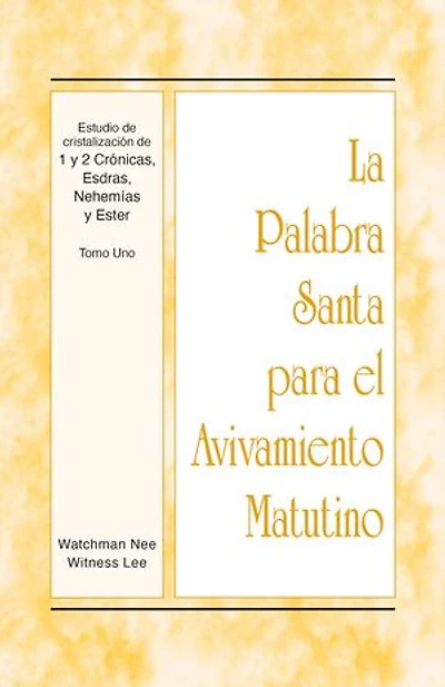 Estudio de cristalización de 1 y 2 Crónicas, Esdras, Nehemías y Ester: Tomo Uno