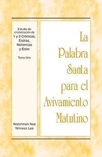 Estudio de cristalización de 1 y 2 Crónicas, Esdras, Nehemías y Ester: Tomo Uno
