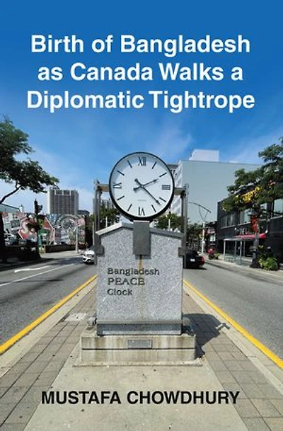 Birth of Bangladesh as Canada Walks a Diplomatic Tightrope