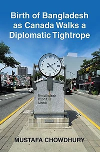 Birth of Bangladesh as Canada Walks a Diplomatic Tightrope