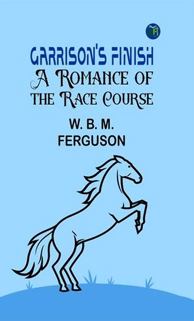 Garrison's Finish: A Romance of the Race Course