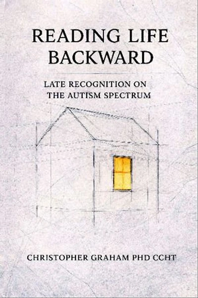 READING LIFE BACKWARD: LATE RECOGNITION ON THE AUTISM SPECTRUM