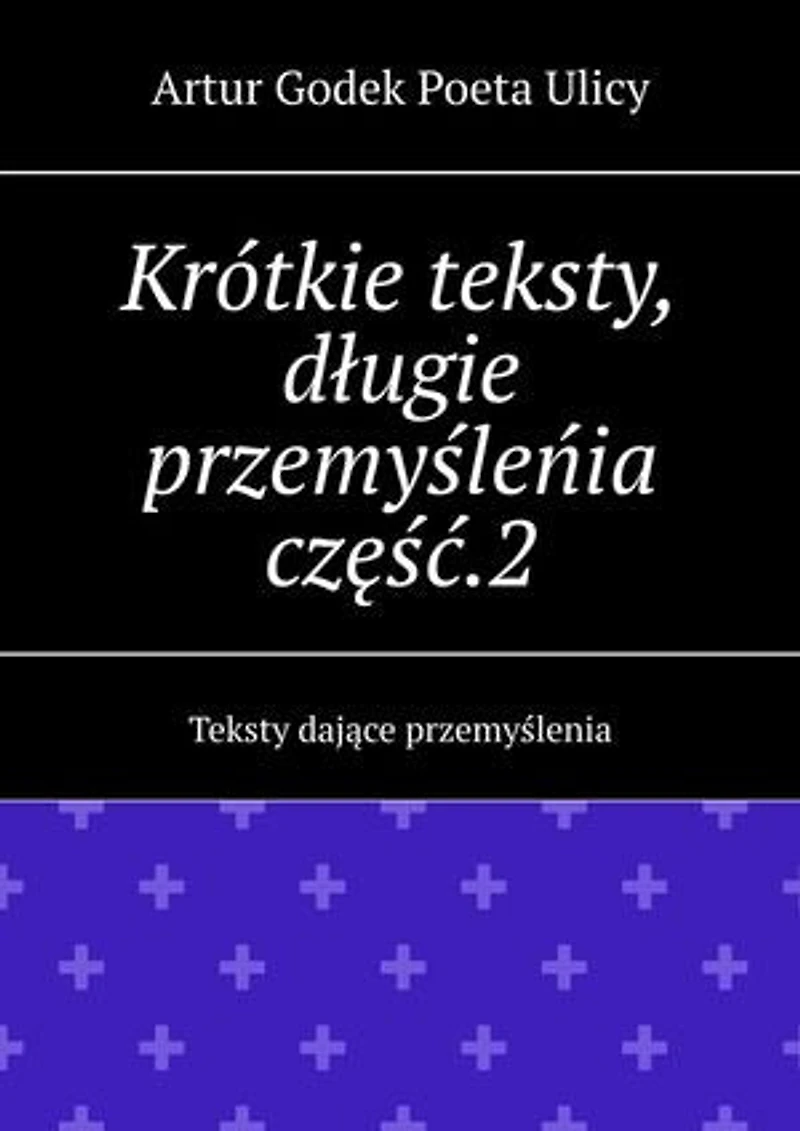 Krótkie teksty, długie przemyśleńia część.2