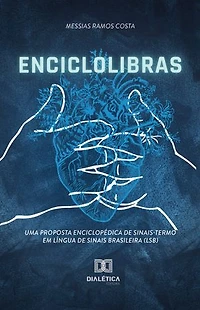 EncicloLibras: uma proposta enciclopédica de sinais-termo em Língua de Sinais Brasileira (LSB)