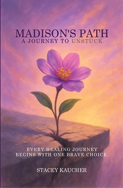 MADISON'S PATH: A JOURNEY TO UNSTUCK