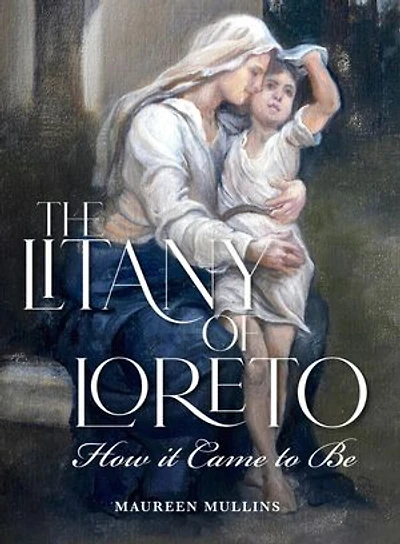 The Litany of Loreto: How It Came to Be