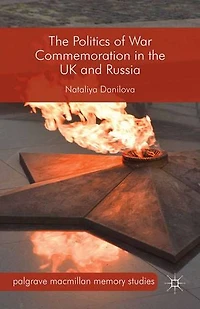 the Politics of War Commemoration UK and Russia