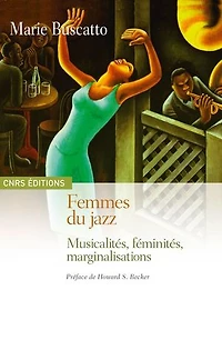 Femmes du jazz: Musicalités, féminités, marginalisations