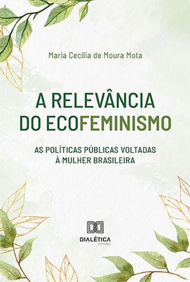 A relevância do Ecofeminismo: as políticas públicas voltadas à mulher brasileira