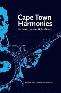 Cape Town Harmonies: Memory, Humour and Resilience