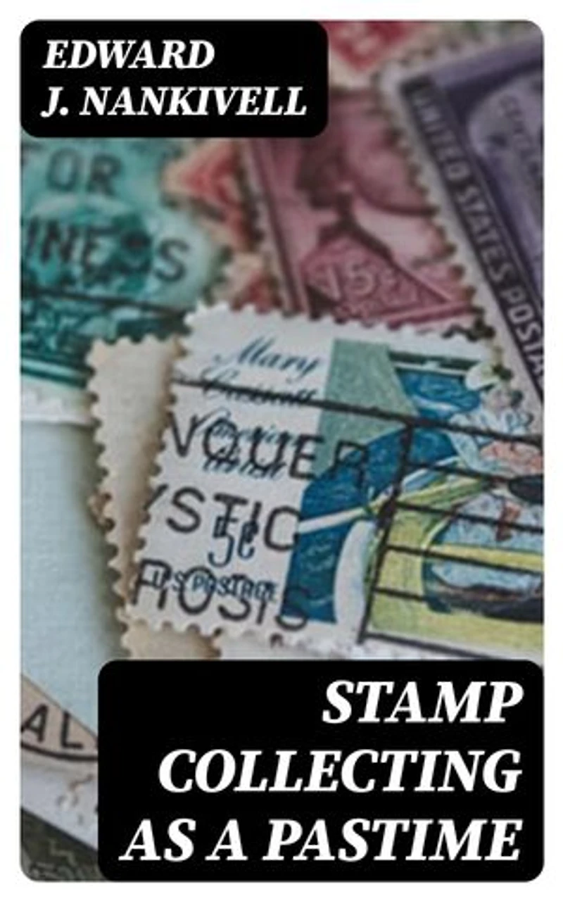 Stamp Collecting as a Pastime: Enriched edition.