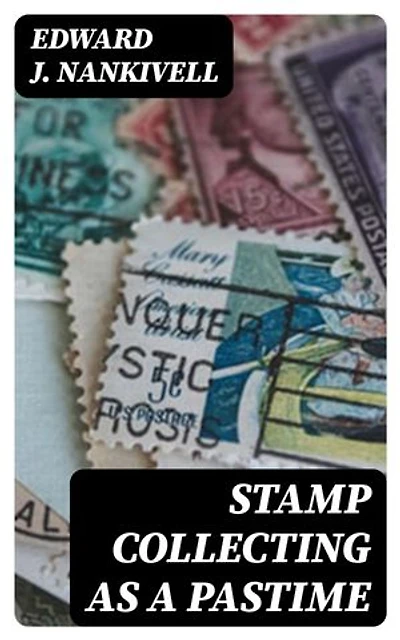 Stamp Collecting as a Pastime: Enriched edition.