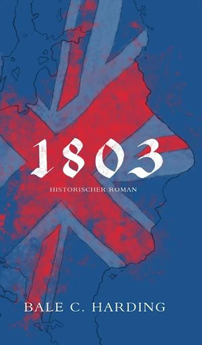 1803: Historischer Roman
