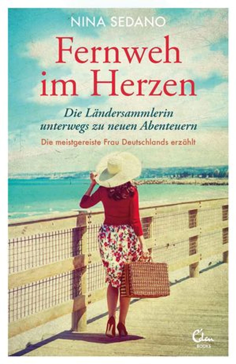 Fernweh im Herzen: Die Ländersammlerin unterwegs zu neuen Abenteuern. Die meistgereiste Frau Deutschlands erzählt.
