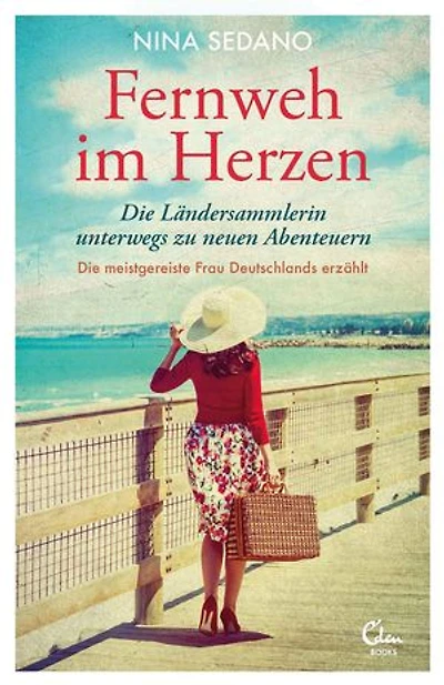 Fernweh im Herzen: Die Ländersammlerin unterwegs zu neuen Abenteuern. Die meistgereiste Frau Deutschlands erzählt.